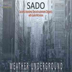 SADO with Guido Michelone, Paolo Baltaro - Weather Underground