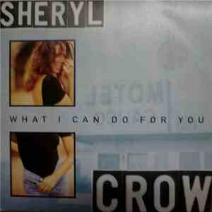 Sheryl Crow - What I Can Do For You