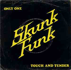 Skunk Funk  - Only One / Touch And Tender
