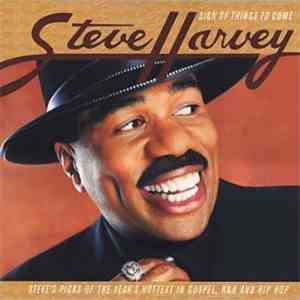 Steve Harvey  - Sign Of Things To Come