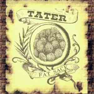 Tater  - Fat Sack