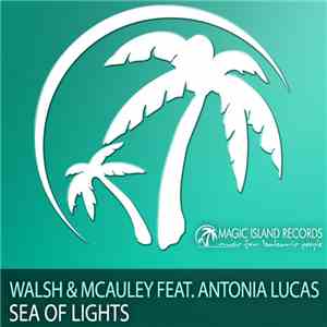 Walsh & McAuley Feat. Antonia Lucas - Sea Of Lights