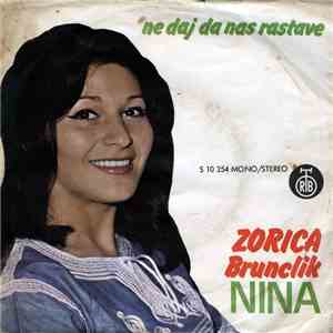 Zorica Brunclik Nina - Ne Daj Da Nas Rastave
