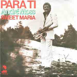 André Moss - Para Ti  / Sweet Maria