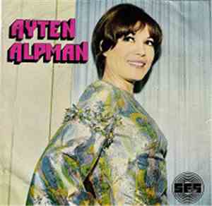Ayten Alpman - Tek Başına / Sevince Her Şey Başka