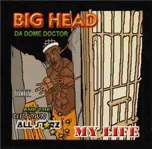 Big Head  - My Life