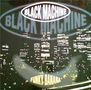 Black Machine - Funky Banana