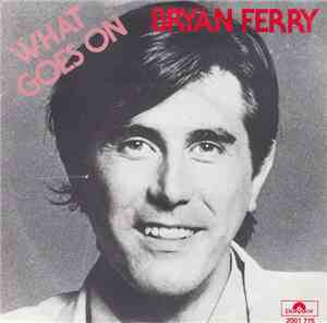 Bryan Ferry - What Goes On