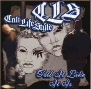 Cali Life Style - Tell It Like It Is