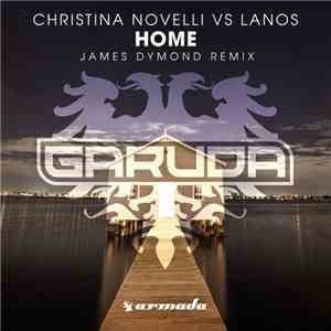 Christina Novelli vs Lanos - Home (James Dymond Remix)