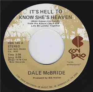 Dale McBride - It's Hell To Know She's Heaven