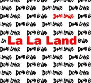 Demi Lovato - La La Land