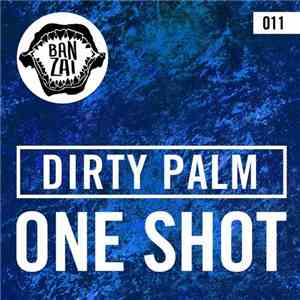 Dirty Palm - One Shot