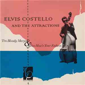 Elvis Costello And The Attractions - Ten Bloody Marys & Ten How's Your Fathers