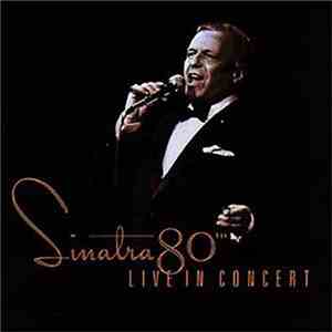 Frank Sinatra - Sinatra 80th Live In Concert