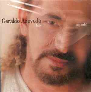 Geraldo Azevedo - Hoje Amanhã