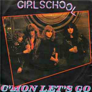 Girlschool - C'mon Let's Go