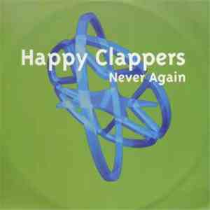 Happy Clappers - Never Again