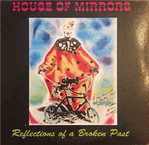 House Of Mirrors  - Reflections Of A Broken Past