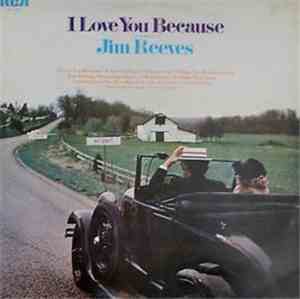 Jim Reeves - I Love You Because