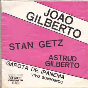João Gilberto / Stan Getz / Astrud Gilberto - Garota de Ipanema (The Girl From Ipanema) / Vivo Sonhando