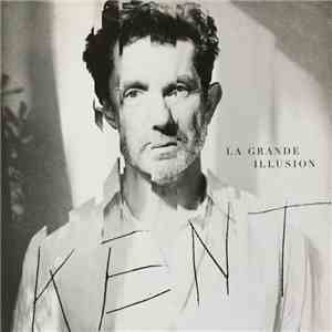 Kent  - La Grande Illusion