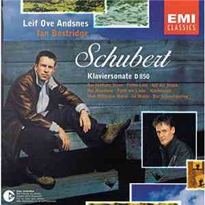 Leif Ove Andsnes, Ian Bostridge - Schubert - Klaviersonate D 850 / Der Liebliche Stern · Teifes Leid · Auf Der Bruck · Der Wanderer · Fülle Der Liebe · Wiedersehn · Vom Mitleiden Mariä · Im Walde · Der Schmetterling
