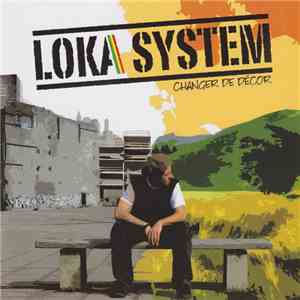 Loka System - Changer De Décor