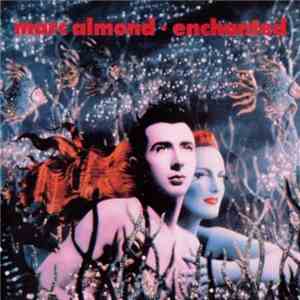 Marc Almond - Enchanted