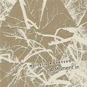 Martello Rotativo - A Moment EP