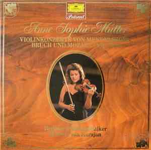 Mendelssohn • Bruch • Mozart - Berliner Philharmoniker, Herbert von Karajan, Anne-Sophie Mutter - Violinkonzerte Von Mendelssohn, Bruch Und Mozart (Nr. 3 & 5)