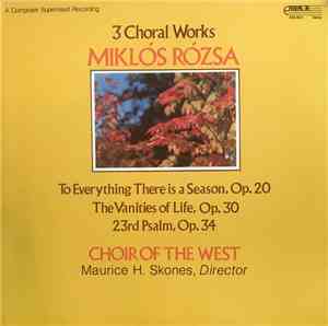 Miklós Rózsa, Choir Of The West, Maurice H. Skones - 3 Choral Works