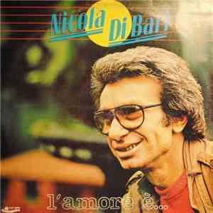 Nicola Di Bari - L'Amore È