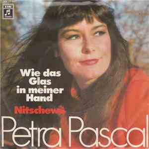 Petra Pascal - Wie Das Glas In Meiner Hand