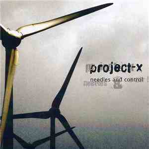 Project-X - Needles And Control