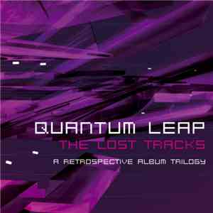 Quantum Leap - The Lost Tracks (A Retrospective Album Trilogy)