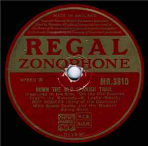 Roy Rogers  - Down The Old Spanish Trail / The Yellow Rose Of Texas
