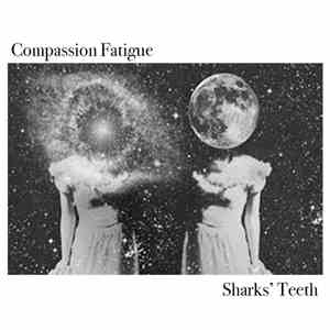 Sharks' Teeth - Compassion Fatigue