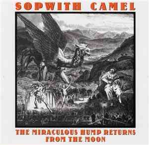 Sopwith Camel - The Miraculous Hump Returns From The Moon