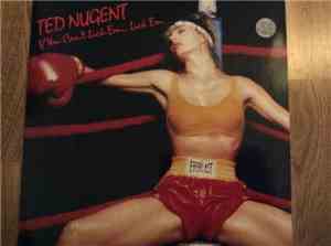 Ted Nugent - If You Can't Lick 'Em... Lick 'Em