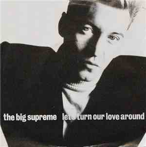 The Big Supreme - Let's Turn Our Love Around