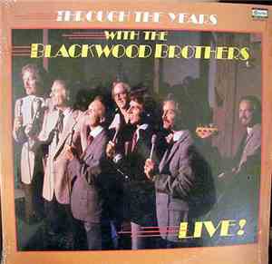 The Blackwood Brothers - Through The Years With The Blackwood Brothers Live!