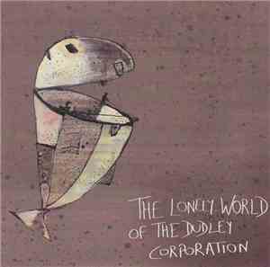 The Dudley Corporation - The Lonely World Of The Dudley Corporation Rock LP