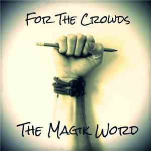 The Magik Word - For The Crowds