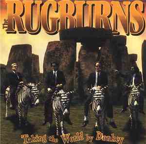 The Rugburns - Taking The World By Donkey