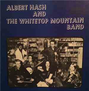 Albert Hash And The Whitetop Mountain Band - Albert Hash And The Whitetop Mountain Band