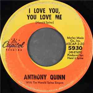 Anthony Quinn With The Harold Spina Singers - I Love You, You Love Me