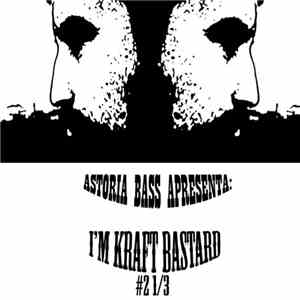 Astoria Bass - I'm Kraft Bastard 2 1/3