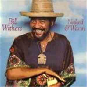 Bill Withers - Naked & Warm