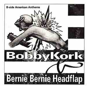 Bobby Kork / Bernie Bernie Headflap - B-Side American Anthems